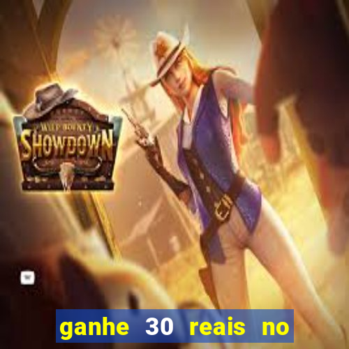 ganhe 30 reais no cadastro cassino